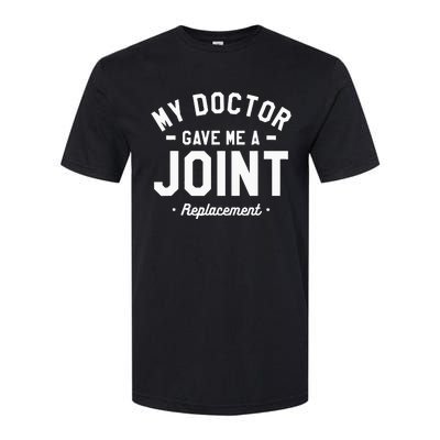 My Doctor Gave Me A Joint Replacement Bionic Surgery Softstyle CVC T-Shirt