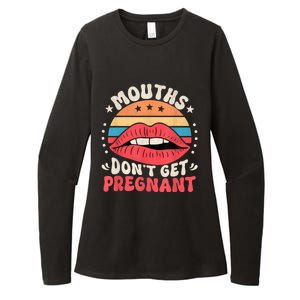 Mouths DonT Get Pregnant Inappropriate Humor Adult Jokes Womens CVC Long Sleeve Shirt