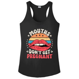 Mouths DonT Get Pregnant Inappropriate Humor Adult Jokes Ladies PosiCharge Competitor Racerback Tank