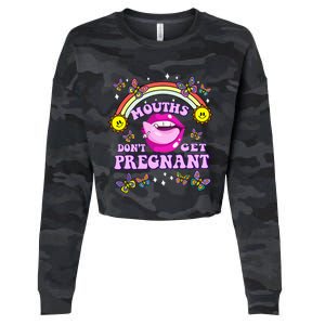 Mouths DonT Get Pregnant Embarrassing Adult Humor Cropped Pullover Crew