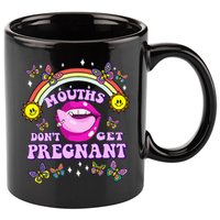 Mouths DonT Get Pregnant Embarrassing Adult Humor 11oz C Handle Ceramic Mug