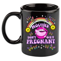 Mouths DonT Get Pregnant Embarrassing Adult Humor 11oz C Handle Ceramic Mug