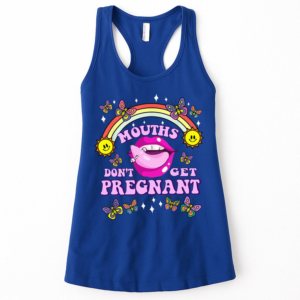 Mouths DonT Get Pregnant Embarrassing Adult Humor Womens Tank Top