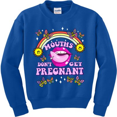 Mouths DonT Get Pregnant Embarrassing Adult Humor Kids Sweatshirt