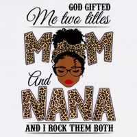 Mothers Day God Gifted Me Two Titles Mom Nana Leopard Black Woman Mother's Day Tall T-Shirt