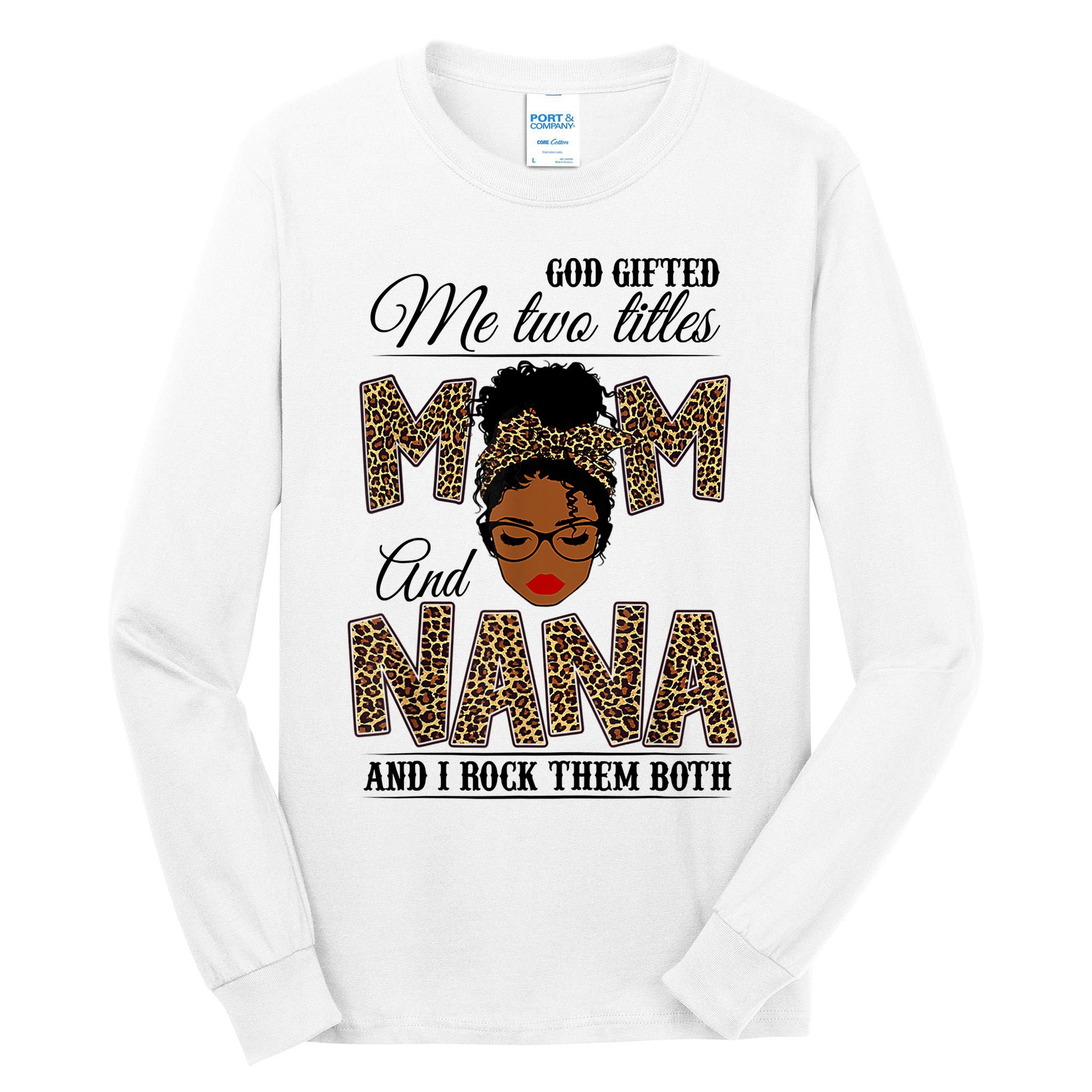 Mothers Day God Gifted Me Two Titles Mom Nana Leopard Black Woman Mother's Day Tall Long Sleeve T-Shirt