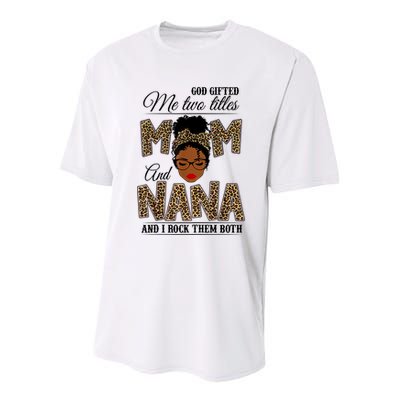 Mothers Day God Gifted Me Two Titles Mom Nana Leopard Black Woman Mother's Day Youth Performance Sprint T-Shirt