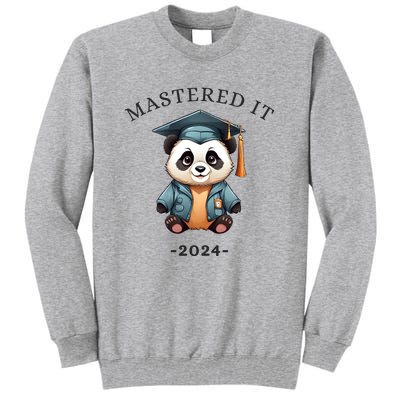 Masters Degree Graduation 2024 Mastered It Tall Sweatshirt