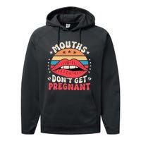 Mouths DonT Get Pregnant Inappropriate Humor Adult Jokes Performance Fleece Hoodie