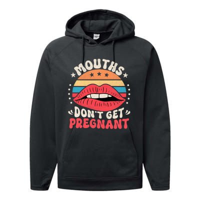 Mouths DonT Get Pregnant Inappropriate Humor Adult Jokes Performance Fleece Hoodie