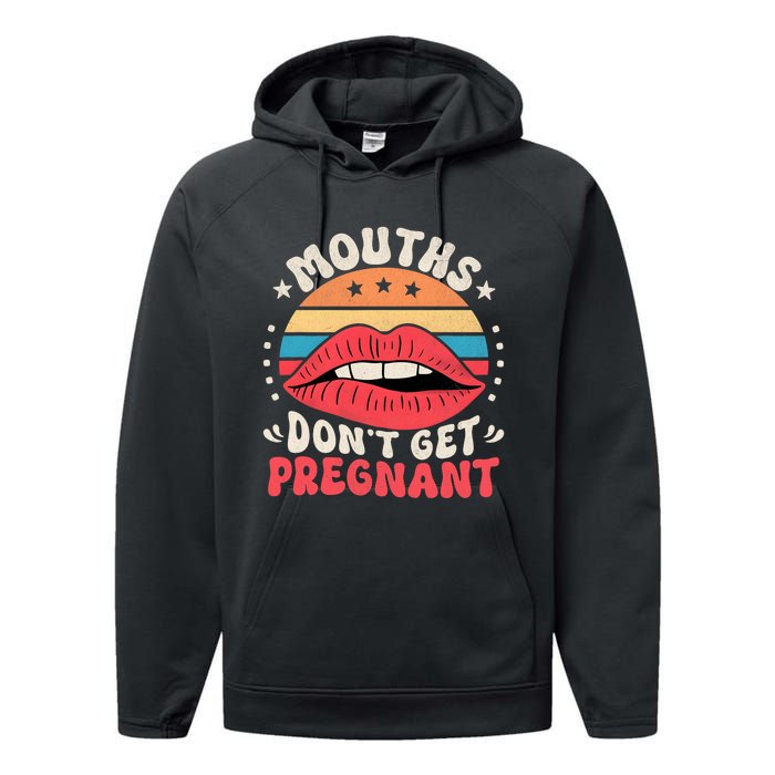 Mouths DonT Get Pregnant Inappropriate Humor Adult Jokes Performance Fleece Hoodie