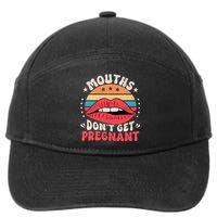 Mouths DonT Get Pregnant Inappropriate Humor Adult Jokes 7-Panel Snapback Hat