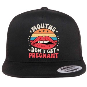 Mouths DonT Get Pregnant Inappropriate Humor Adult Jokes Flat Bill Trucker Hat