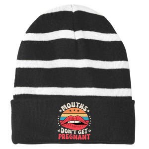 Mouths DonT Get Pregnant Inappropriate Humor Adult Jokes Striped Beanie with Solid Band