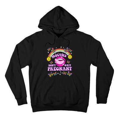 Mouths Dont Get Pregnant Embarrassing Adult Humor Women Hoodie