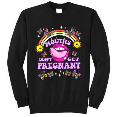 Mouths Dont Get Pregnant Embarrassing Adult Humor Women Sweatshirt