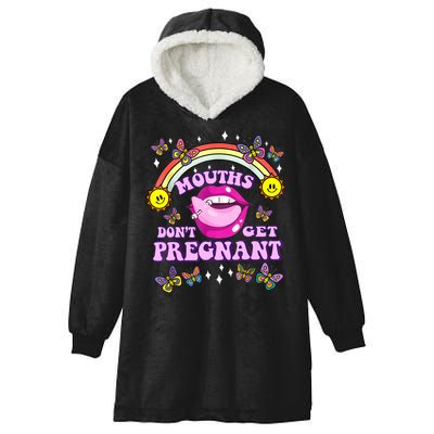 Mouths Dont Get Pregnant Embarrassing Adult Humor Women Hooded Wearable Blanket