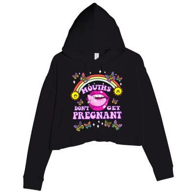Mouths Dont Get Pregnant Embarrassing Adult Humor Women Crop Fleece Hoodie