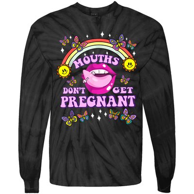 Mouths Dont Get Pregnant Embarrassing Adult Humor Women Tie-Dye Long Sleeve Shirt