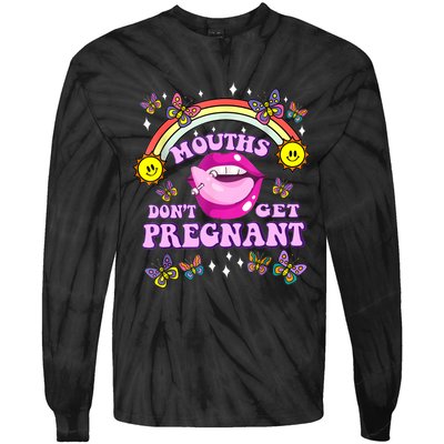 Mouths Dont Get Pregnant Embarrassing Adult Humor Women Tie-Dye Long Sleeve Shirt