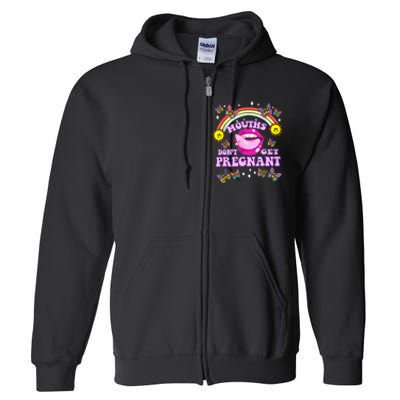 Mouths Dont Get Pregnant Embarrassing Adult Humor Women Full Zip Hoodie