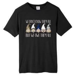 Memorial Day Gnome We Dont Know Them All But We Owe Them All Gift Tall Fusion ChromaSoft Performance T-Shirt