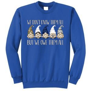 Memorial Day Gnome We Dont Know Them All But We Owe Them All Gift Sweatshirt