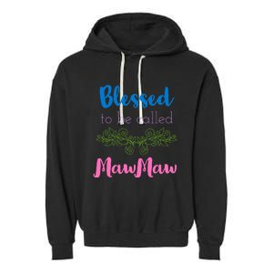 Mothers Day Gift Blessed To Be Called Mawmaw Garment-Dyed Fleece Hoodie