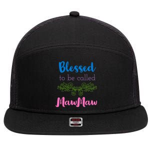 Mothers Day Gift Blessed To Be Called Mawmaw 7 Panel Mesh Trucker Snapback Hat