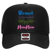 Mothers Day Gift Blessed To Be Called Mawmaw High Crown Mesh Back Trucker Hat