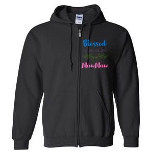 Mothers Day Gift Blessed To Be Called Mawmaw Full Zip Hoodie