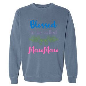 Mothers Day Gift Blessed To Be Called Mawmaw Garment-Dyed Sweatshirt