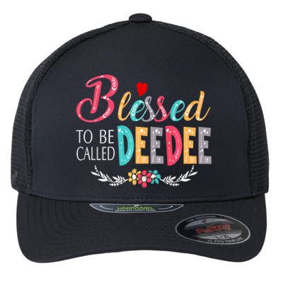 Mothers Day Gift Blessed To Be Called Deedee Flexfit Unipanel Trucker Cap