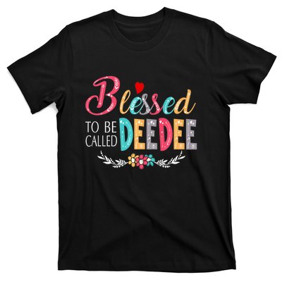 Mothers Day Gift Blessed To Be Called Deedee T-Shirt