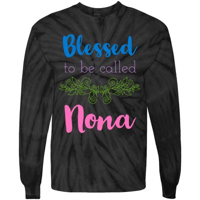 Mothers Day Gift Blessed To Be Called Nona Tie-Dye Long Sleeve Shirt