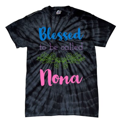 Mothers Day Gift Blessed To Be Called Nona Tie-Dye T-Shirt