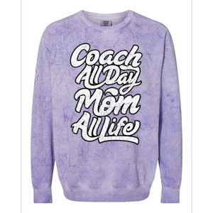 MotherS Day Gift Coach Mom All Life Birthday Colorblast Crewneck Sweatshirt