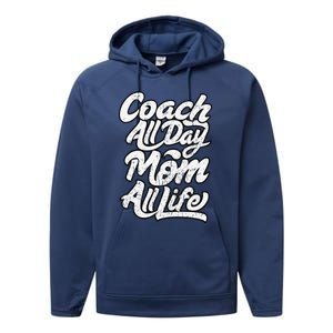 MotherS Day Gift Coach Mom All Life Birthday Performance Fleece Hoodie