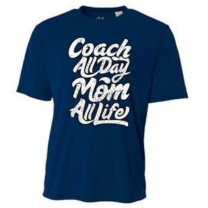 MotherS Day Gift Coach Mom All Life Birthday Cooling Performance Crew T-Shirt