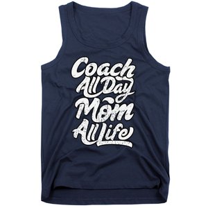 MotherS Day Gift Coach Mom All Life Birthday Tank Top