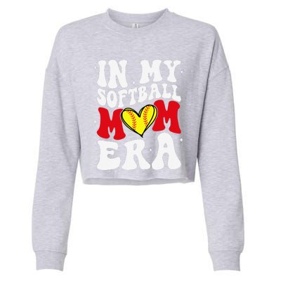 Mothers Day Gifts In My Softball Mom Era Funny Softball Mama Cropped Pullover Crew