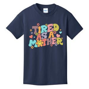 Mothers Day Groovy Tired As A Mother Mom Mama Funny Retro Kids T-Shirt