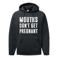 Mouths Dont Get Pregnant Performance Fleece Hoodie