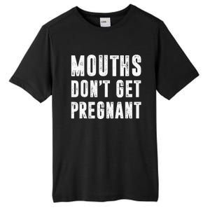 Mouths Dont Get Pregnant Tall Fusion ChromaSoft Performance T-Shirt