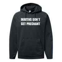 Mouths DonT Get Pregnant Performance Fleece Hoodie