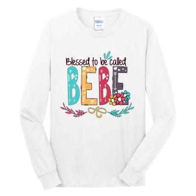 Mothers Day Gift Blessed To Be Called Bebe Tall Long Sleeve T-Shirt