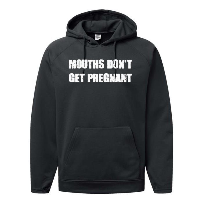 Mouths DonT Get Pregnant Performance Fleece Hoodie