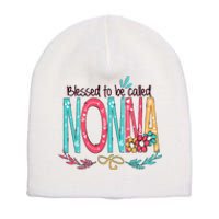 Mothers Day Gift Blessed To Be Called Nonna Short Acrylic Beanie