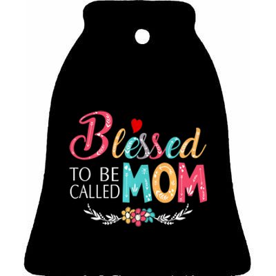 Mothers Day Gift Blessed To Be Called Mom Ceramic Bell Ornament