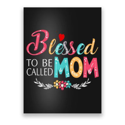 Mothers Day Gift Blessed To Be Called Mom Poster